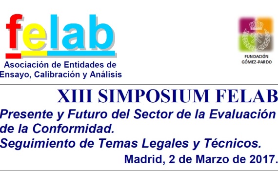 SIMPOSIUM DE FELAB “Presente y Futuro del Sector de la Evaluación de la Conformidad / Seguimiento de Temas Legales y Técnicos